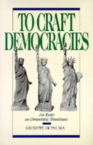 Бумажная книга «To Craft Democracies: An Essay on Democratic Transitions», автор Джузеппе Ди Пальма - фото №1