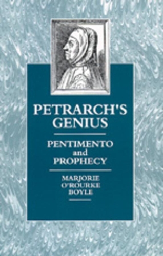 Паперова книга «Petrarch's Genius: Pentimento and Prophecy», автор Марджорі О'Рурк Бойл - фото №1