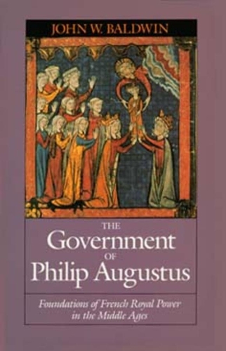 Бумажная книга «The Government of Philip Augustus: Foundations of French Royal Power in the Middle Ages», автор Джон В. Болдуин - фото №1