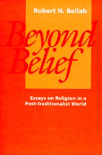 Бумажная книга «Beyond Belief: Essays on Religion in a Post-Traditionalist World», автор Роберт Н. Беллах - фото №1