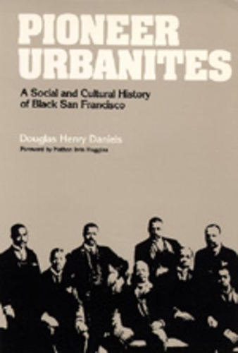 Бумажная книга «Pioneer Urbanites: A Social and Cultural History of Black San Francisco», автор Дуглас Генри Дэниелс - фото №1