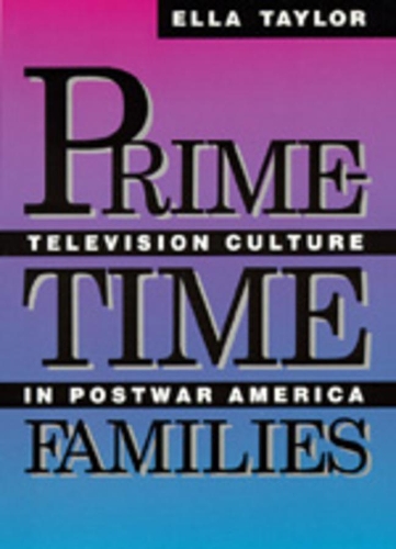 Бумажная книга «Prime-Time Families: Television Culture in Post-War America», автор Элла Тейлор - фото №1