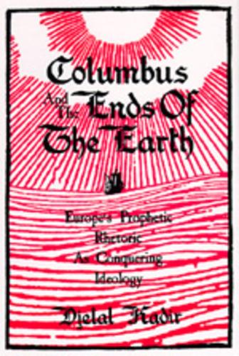 Бумажная книга «Columbus and the Ends of the Earth: Europe's Prophetic Rhetoric as Conquering Ideology», автор Джелал Кадир - фото №1