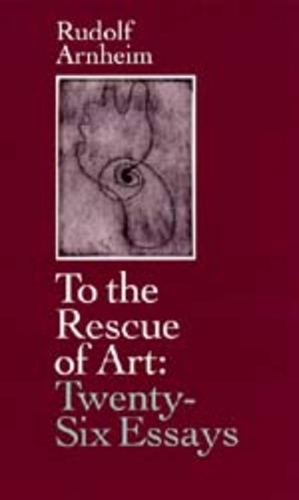 Паперова книга «To the Rescue of Art: Twenty-Six Essays», автор Рудольф Арнгайм - фото №1