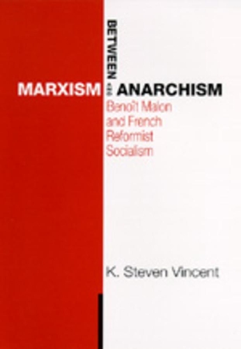 Бумажная книга «Between Marxism and Anarchism: Benoît Malon and French Reformist Socialism», автор К. Стивен Винсент - фото №1