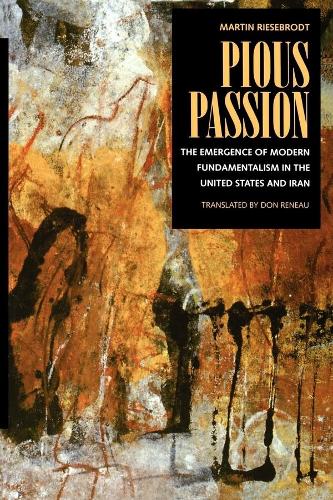 Бумажная книга «Pious Passion: The Emergence of Modern Fundamentalism in the United States and Iran», автор Мартин Ризебродт - фото №1