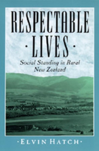 Паперова книга «Respectable Lives: Social Standing in Rural New Zealand», автор Елвін Хетч - фото №1