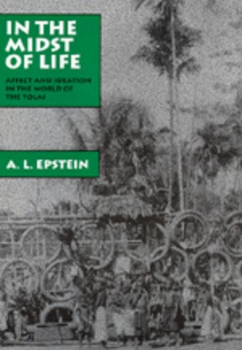 Бумажная книга «In the Midst of Life: Affect and Ideation in the World of the Tolai», автор А. Л. Эпштейн - фото №1