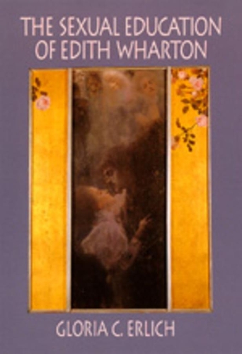 Бумажная книга «The Sexual Education of Edith Wharton», автор Глория К. Эрлих - фото №1