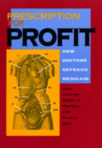 Бумажная книга «Prescription for Profit: How Doctors Defraud Medicaid», авторов Гилберт Гейс, Генри Н. Понтелл, Пол Джесилоу - фото №1