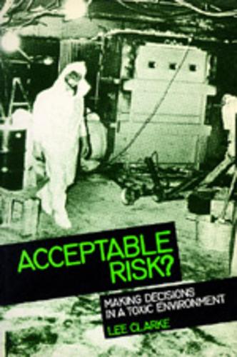Бумажная книга «Acceptable Risk?: Making Decisions in a Toxic Environment», автор Ли Кларк - фото №1
