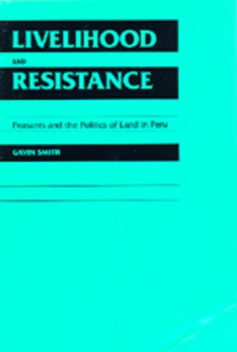 Бумажная книга «Livelihood and Resistance: Peasants and the Politics of Land in Peru», автор Гэвин Смит - фото №1