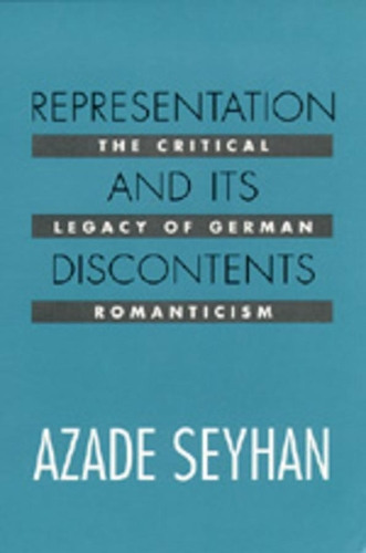 Бумажная книга «Representation and Its Discontents: The Critical Legacy of German Romanticism», автор Азад Сейхан - фото №1