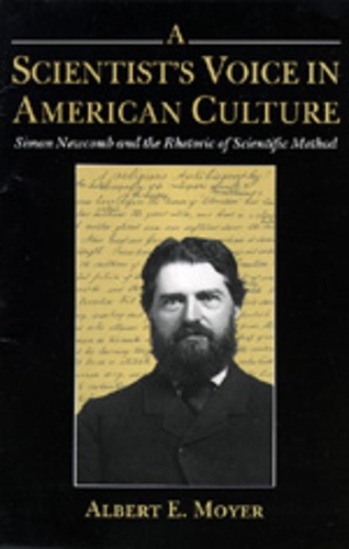 Бумажная книга «A Scientist's Voice in American Culture: Simon Newcomb and the Rhetoric of Scientific Method», автор Альберт Е. Мойер - фото №1