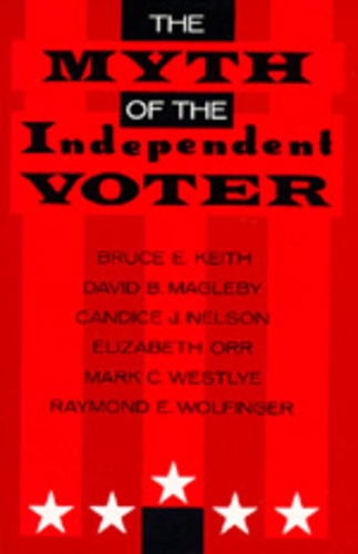 Бумажная книга «The Myth of the Independent Voter», авторов Брюс Э. Кит, Кэндис Дж. Нельсон, Дэвид Б. Маглби, Элизабет А. Орр, Марк К. Уэстли, Раймонд Э. Вольфингер - фото №1