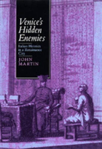 Бумажная книга «Venice's Hidden Enemies: Italian Heretics in a Renaissance City», автор Джон Мартин - фото №1
