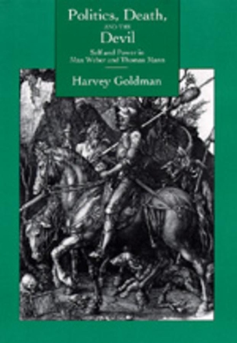 Паперова книга «Politics, Death, and the Devil: Self and Power in Max Weber and Thomas Mann», автор Харві Голдман - фото №1