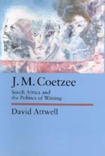 Бумажная книга «J.M. Coetzee: South Africa and the Politics of Writing», автор Дэвид Этвелл - фото №1