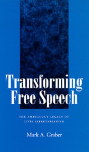 Паперова книга «Transforming Free Speech: The Ambiguous Legacy of Civil Libertarianism», автор Марк А. Грабер - фото №1