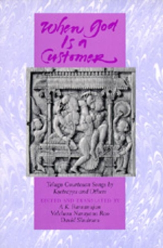 Бумажная книга «When God is a Customer: Telugu Courtesan Songs by Ksetrayya and Others», авторов Дэвид Шульман, Велчеру Нараяна Рао - фото №1