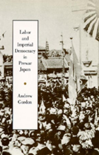 Бумажная книга «Labor and Imperial Democracy in Prewar Japan», автор Эндрю Гордон - фото №1