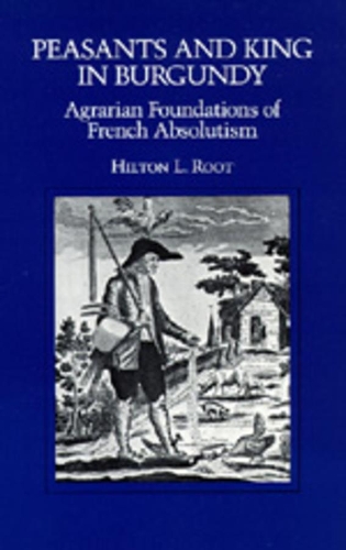 Бумажная книга «Peasants and King in Burgundy: Agrarian Foundations of French Absolutism», автор Хилтон Л. Рут - фото №1
