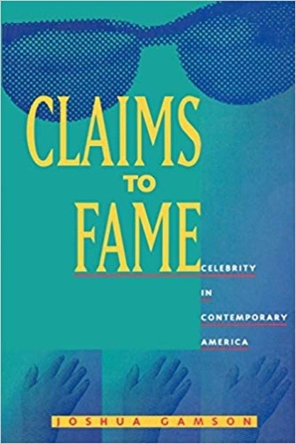 Паперова книга «Claims to Fame: Celebrity in Contemporary America», автор Джошуа Гамсон - фото №1
