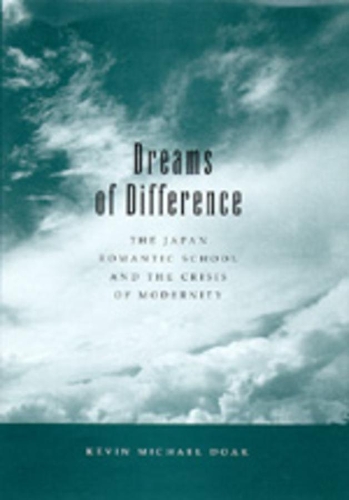 Паперова книга «Dreams of Difference: The Japan Romantic School and the Crisis  of Modernity», автор Кевін Майкл Доак - фото №1