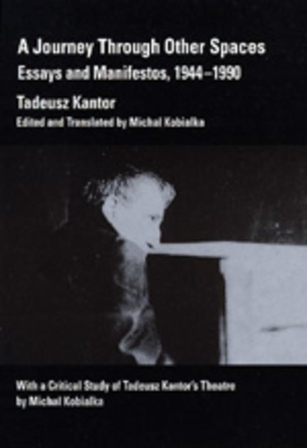 Бумажная книга «A Journey Through Other Spaces: Essays and Manifestos, 1944-1990», автор Тадеуш Кантор - фото №1