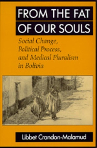 Бумажная книга «From the Fat of Our Souls: Social Change, Political Process, and Medical Pluralism in Bolivia», автор Либбет Крэндон-Маламуд - фото №1