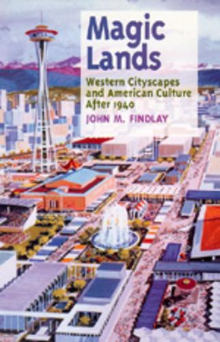Бумажная книга «Magic Lands: Western Cityscapes and American Culture After 1940», автор Джон М. Финдли - фото №1