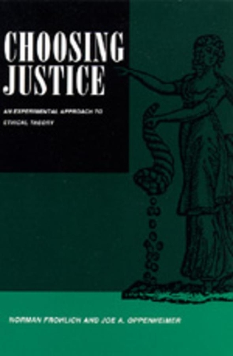 Бумажная книга «Choosing Justice: An Experimental Approach to Ethical Theory», авторов Джо А. Оппенгеймер, Норман Фролих - фото №1