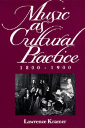 Бумажная книга «Music as Cultural Practice, 1800-1900», автор Лоуренс Крамер - фото №1