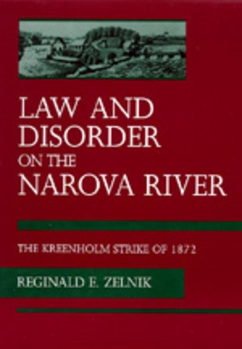 Бумажная книга «Law and Disorder on the Narova River: The Kreenholm Strike of 1872», автор Реджинальд Э. Зельник - фото №1