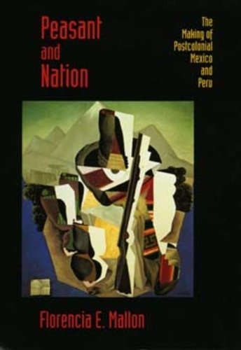 Паперова книга «Peasant and Nation: The Making of Postcolonial Mexico and Peru», автор Флоренція Е. Маллон - фото №1