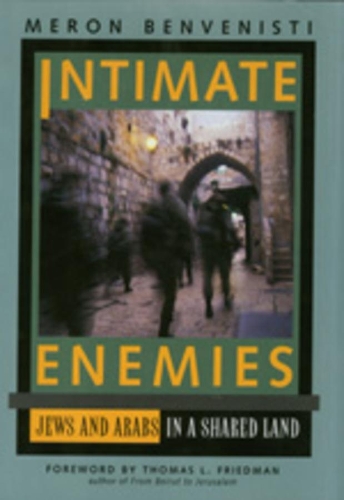 Паперова книга «Intimate Enemies: Jews and Arabs in a Shared Land», автор Мерон Бенвеністі - фото №1