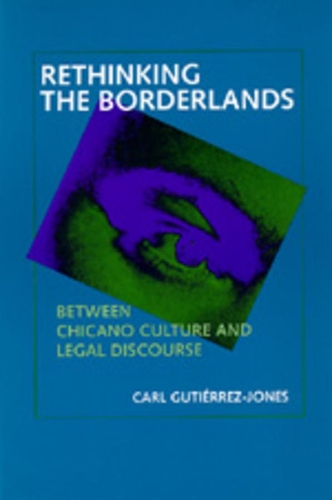 Бумажная книга «Rethinking the Borderlands: Between Chicano Culture and Legal Discourse», автор Карл Гутьеррес-Джонс - фото №1
