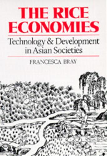 Паперова книга «The Rice Economies: Technology and Development in Asian Societies», автор Франческа Брей - фото №1