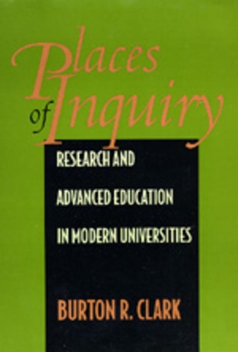 Бумажная книга «Places of Inquiry: Research and Advanced Education in Modern Universities», автор Бертон Р. Кларк - фото №1