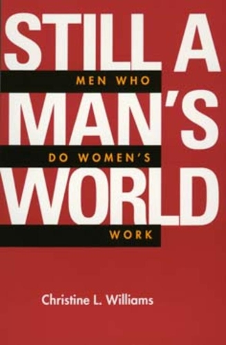 Паперова книга «Still a Man's World: Men Who Do Women's Work», автор Крістін Л. Вільямс - фото №1