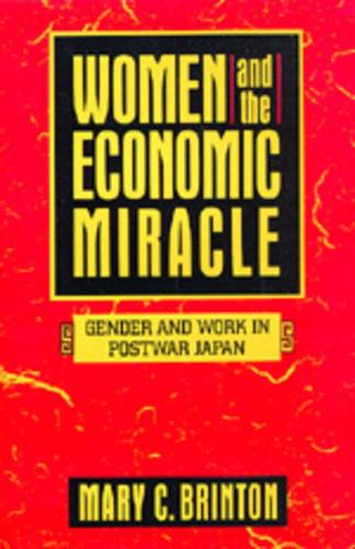 Бумажная книга «Women and the Economic Miracle: Gender and Work in Postwar Japan», автор Мэри К. Бринтон - фото №1