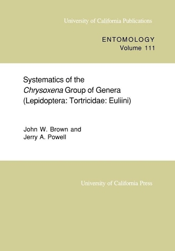 Бумажная книга «Systematics of the Chrysoxena Group of Genera (Lepidoptera: Tortricidae: Euliini)», авторов Джерри А. Пауэлл, Джон В. Браун - фото №1