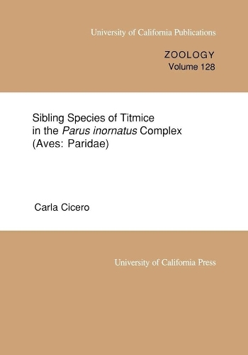 Бумажная книга «Sibling Species of Titmice in the Parus inornatus Complex (Aves: Paridae)», автор Карла Цицеро - фото №1
