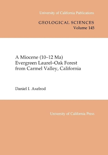 Бумажная книга «A Miocene (10-12 Ma) Evergreen Laurel-Oak Forest from Carmel Valley, California», автор Дэниел И. Аксельрод - фото №1