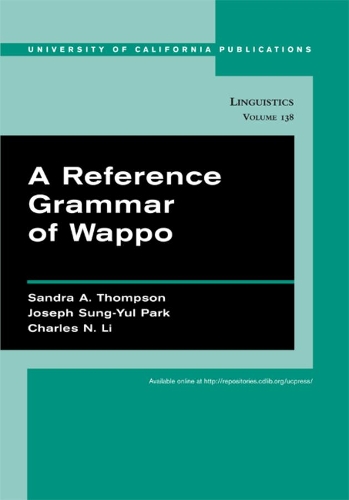 Бумажная книга «A Reference Grammar of Wappo», авторов Чарльз Н. Ли, Джозеф Сунг-Юл Парк, Сандра А. Томпсон - фото №1