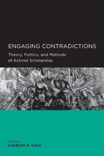 Бумажная книга «Engaging Contradictions: Theory, Politics, and Methods of Activist Scholarship», автор Чарльз Р. Хейл - фото №1