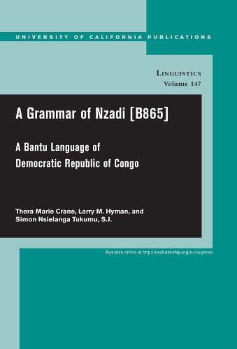 Бумажная книга «A Grammar of Nzadi [B865]: A Bantu language of Democratic Republic of Congo», авторов Ларри М. Хайман, Саймон Нсиланга Тукуму, Тера Мари Крейн - фото №1