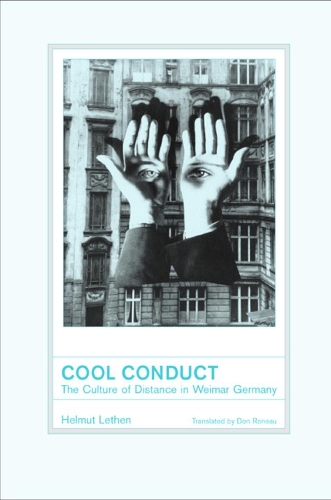 Бумажная книга «Cool Conduct: The Culture of Distance in Weimar Germany», автор Хельмут Летен - фото №1