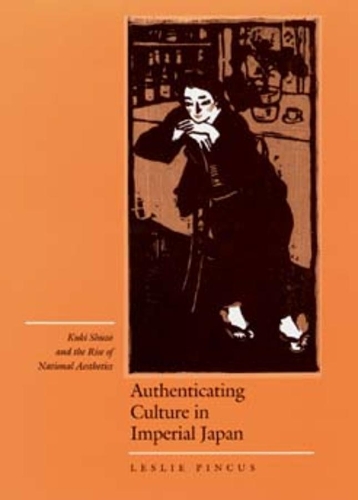 Бумажная книга «Authenticating Culture in Imperial Japan: Kuki Shuzo and the Rise of National Aesthetics», автор Лесли Пинкус - фото №1