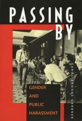 Бумажная книга «Passing By: Gender and Public Harassment», автор Кэрол Брукс Гарднер - фото №1